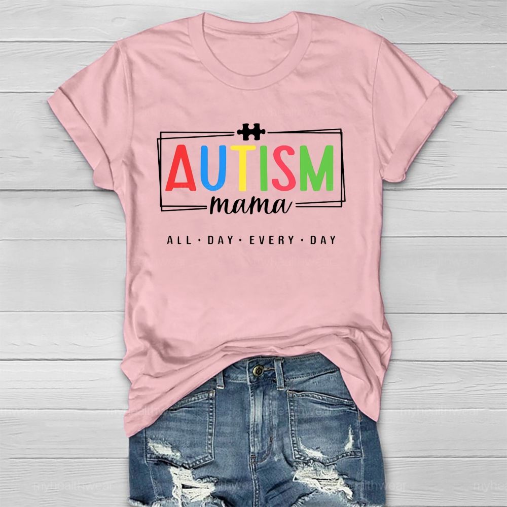 Autism Mom All Day Every Day Autism Awareness Healthwear T-shirt