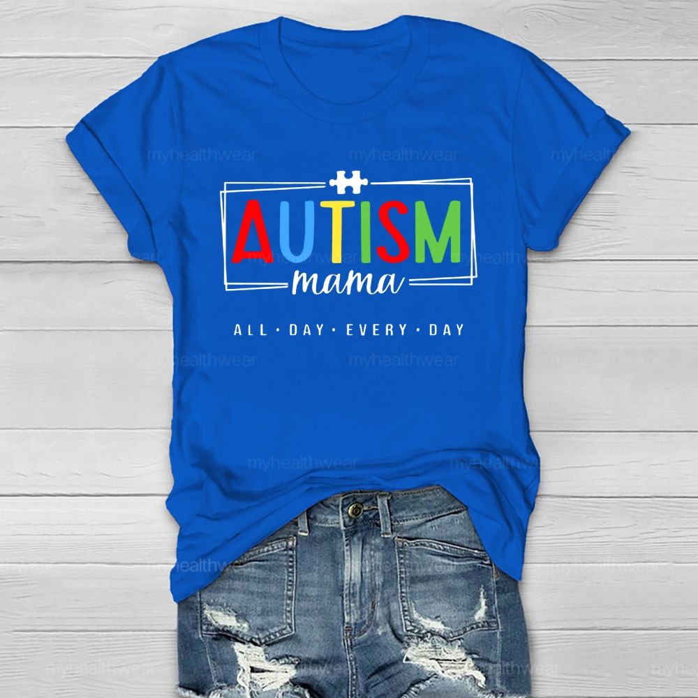Autism Mom All Day Every Day Autism Awareness Healthwear T-shirt