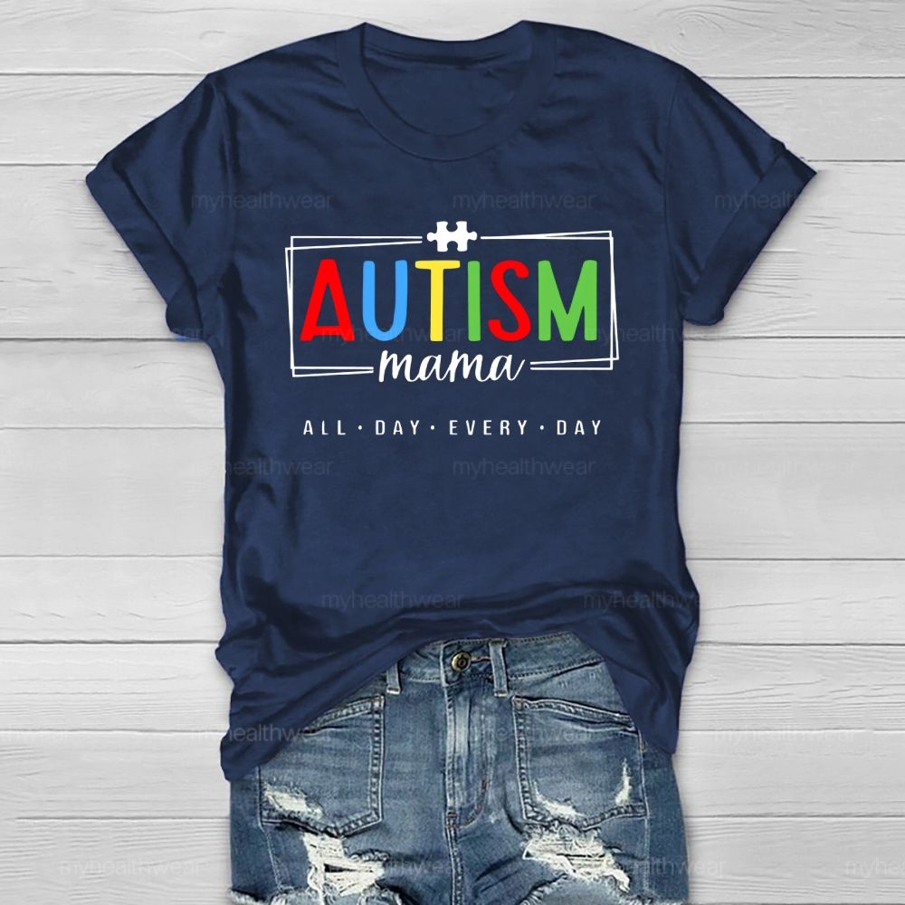 Autism Mom All Day Every Day Autism Awareness Healthwear T-shirt