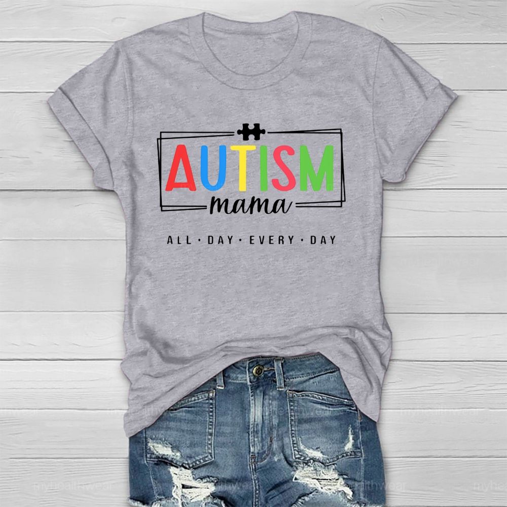 Autism Mom All Day Every Day Autism Awareness Healthwear T-shirt