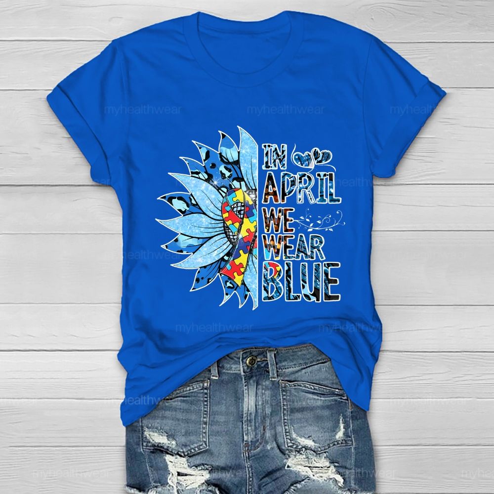 In April We Wear Blue Autism Awareness Healthwear T-shirt