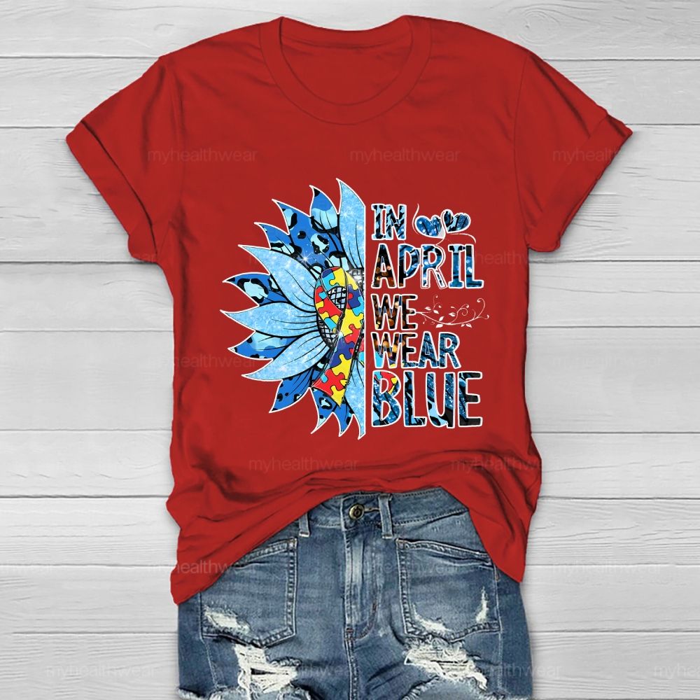 In April We Wear Blue Autism Awareness Healthwear T-shirt