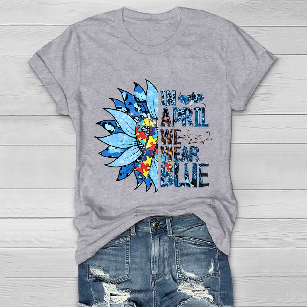 In April We Wear Blue Autism Awareness Healthwear T-shirt