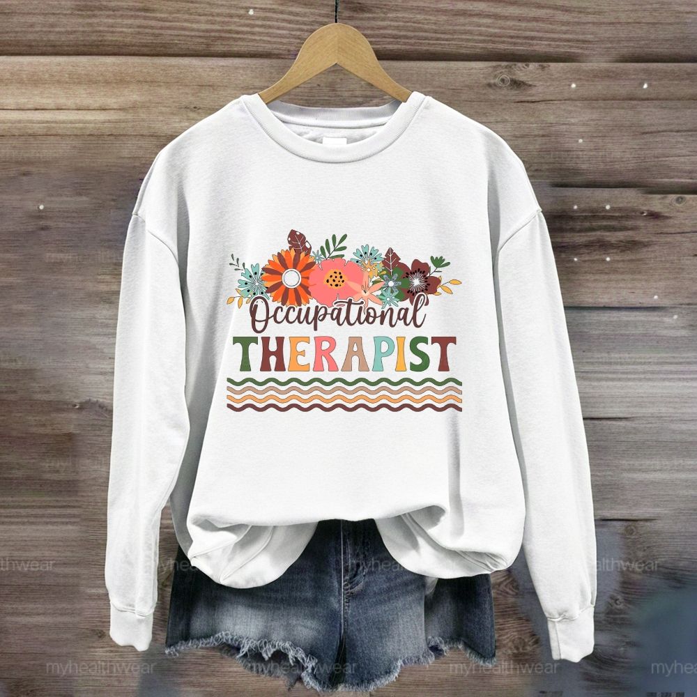 Occupational Therapist Flower  Sweatshirt