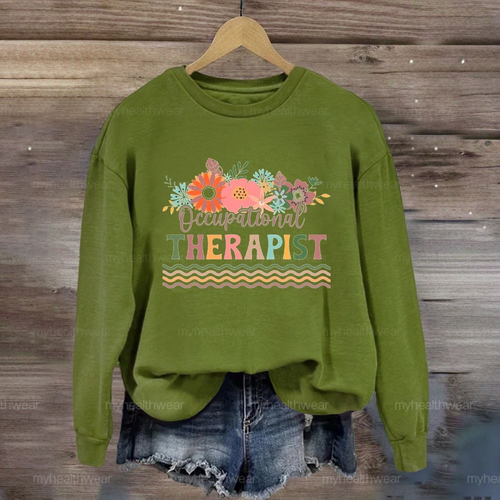 Occupational Therapist Flower  Sweatshirt