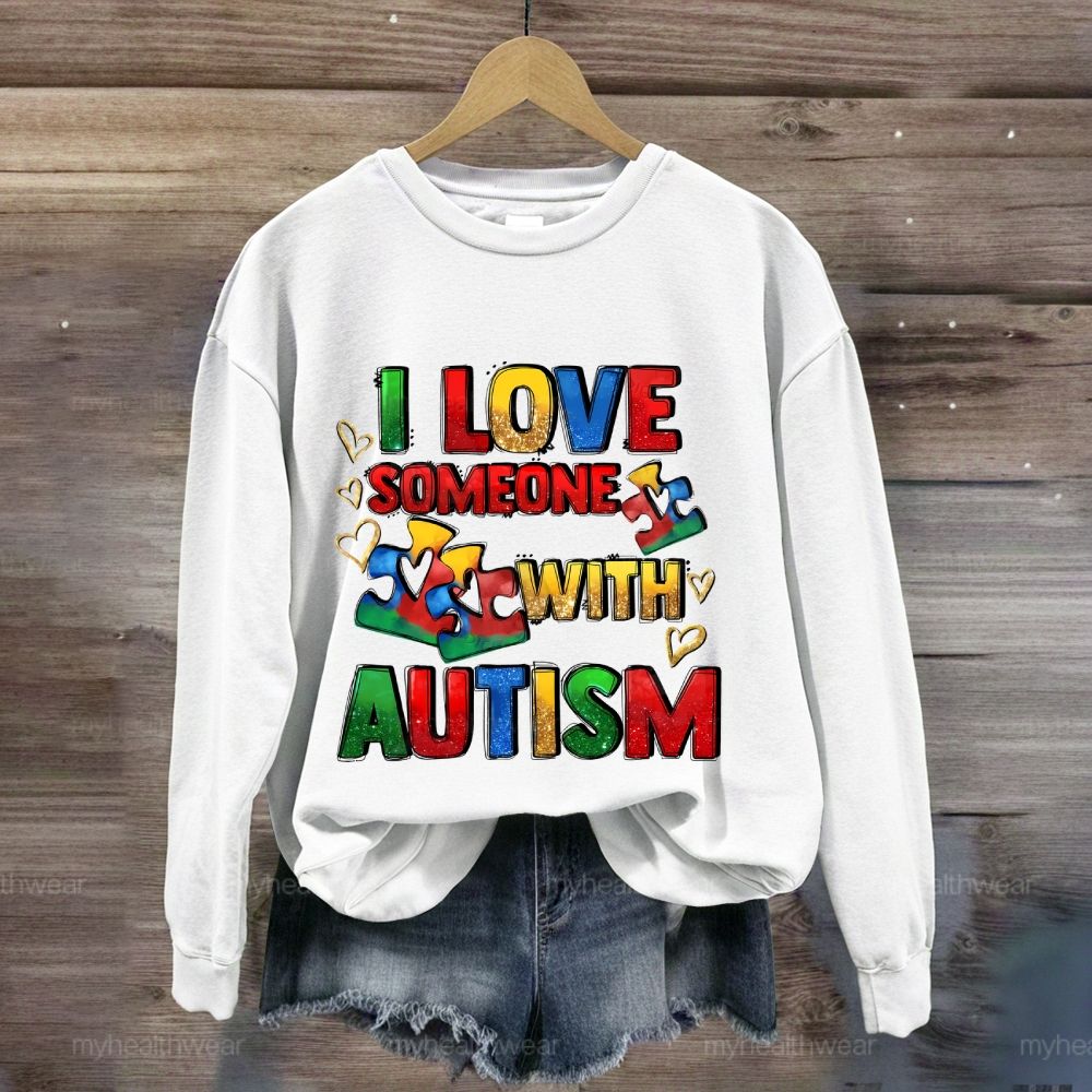 I Love Someone With Autism Colorful Letters Sweatshirt