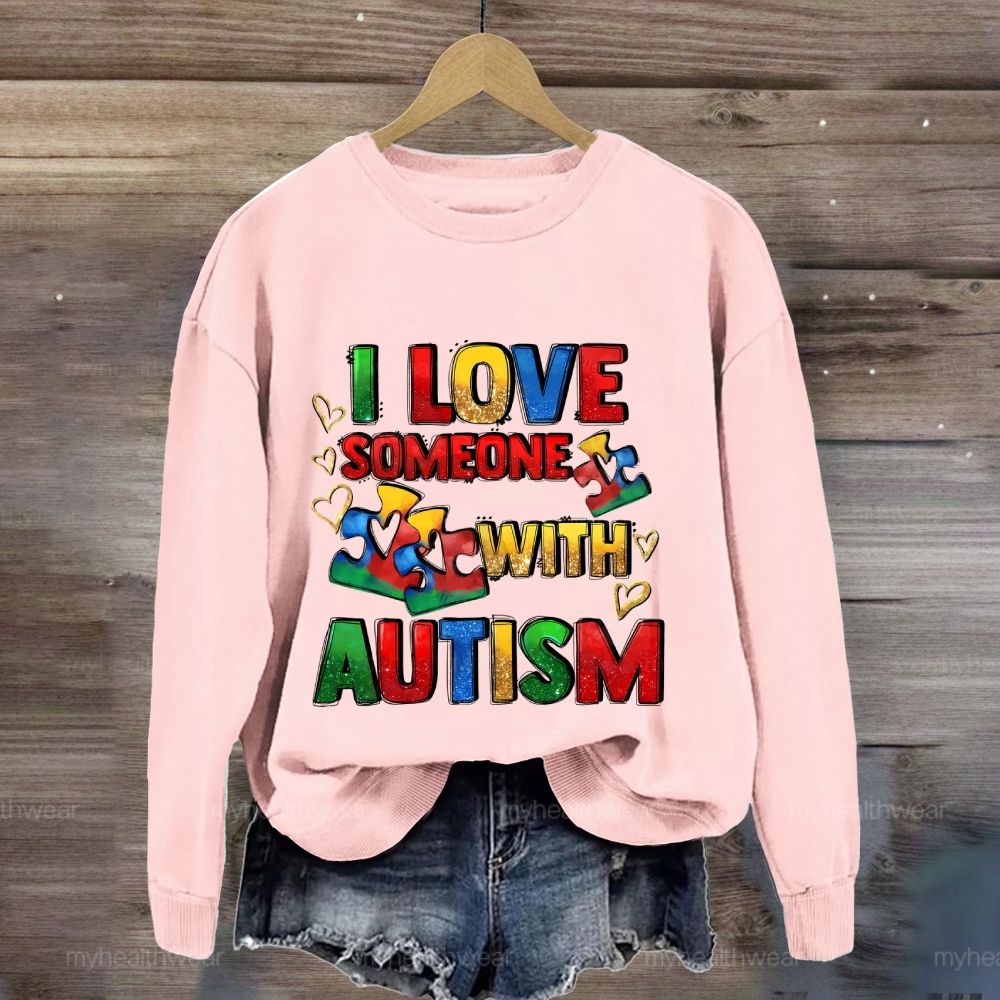 I Love Someone With Autism Colorful Letters Sweatshirt
