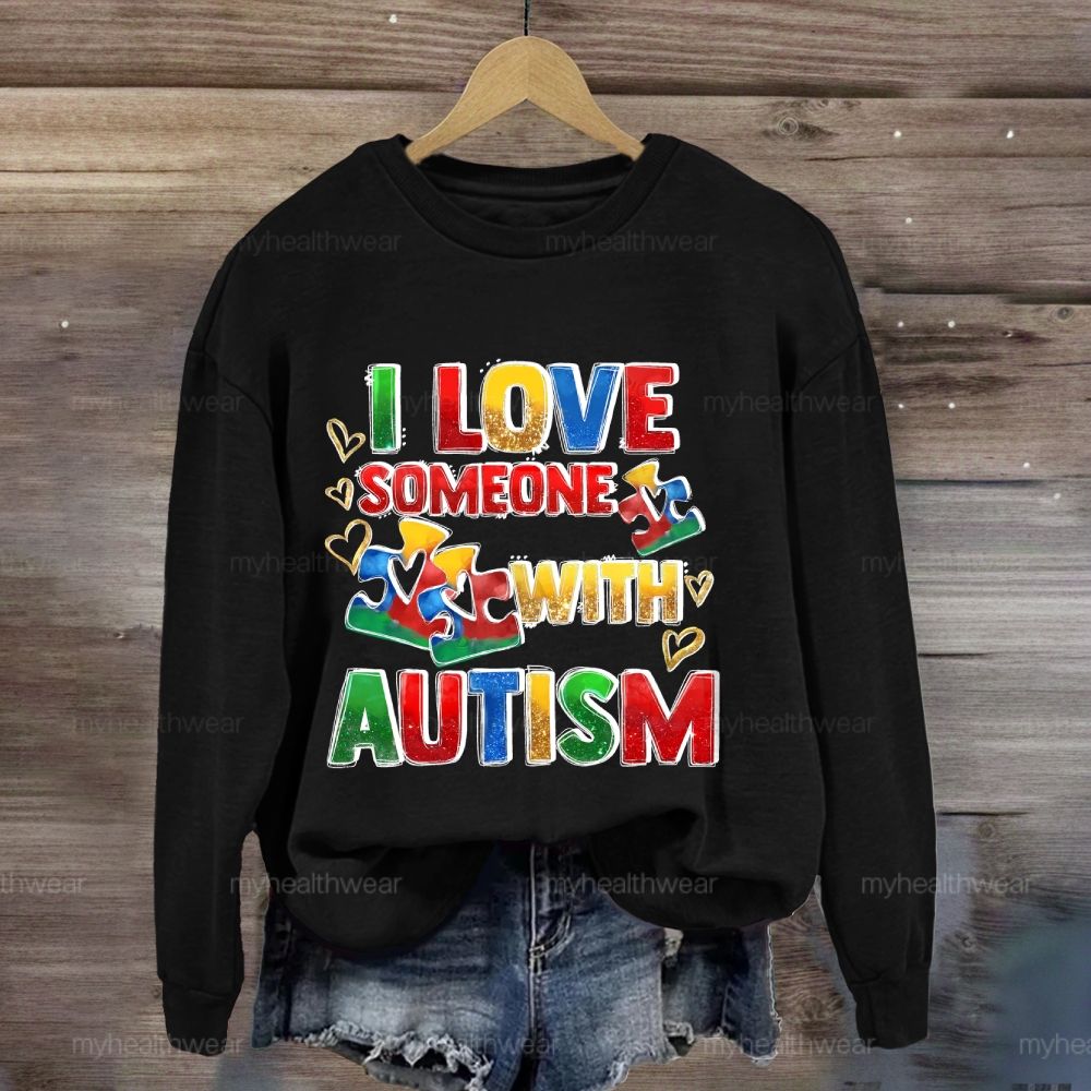 I Love Someone With Autism Colorful Letters Sweatshirt
