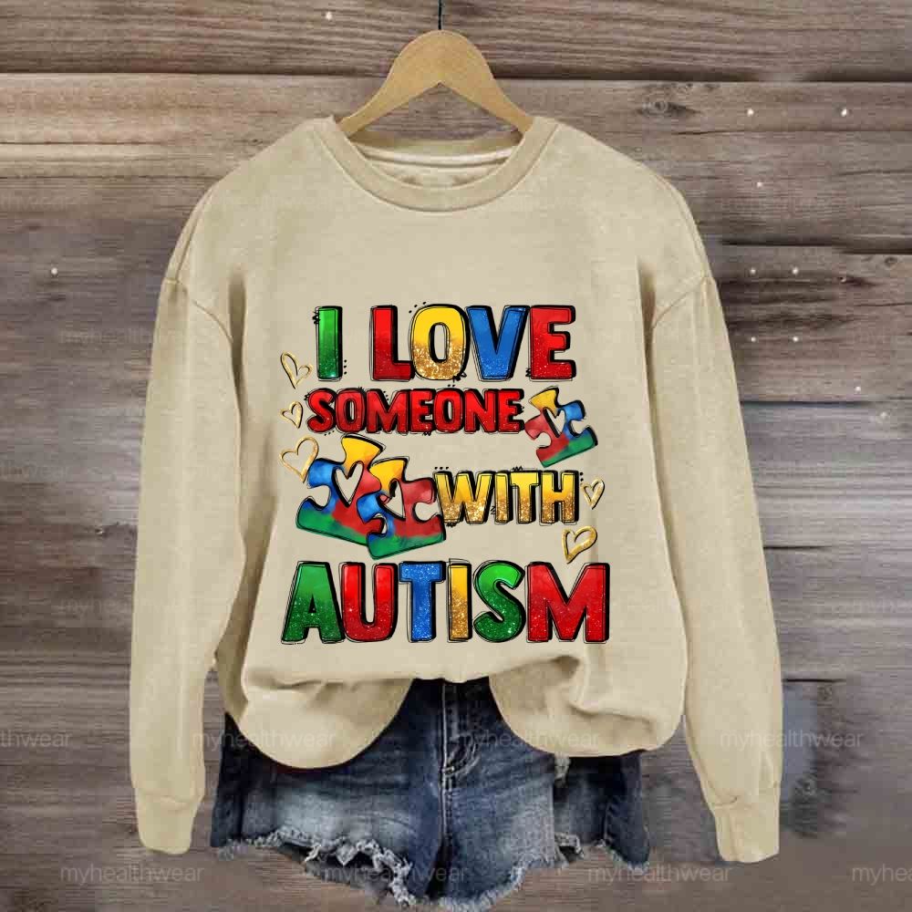 I Love Someone With Autism Colorful Letters Sweatshirt