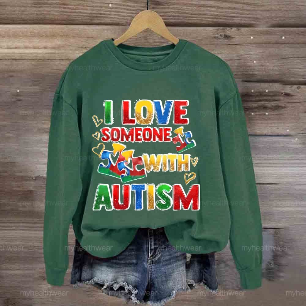 I Love Someone With Autism Colorful Letters Sweatshirt