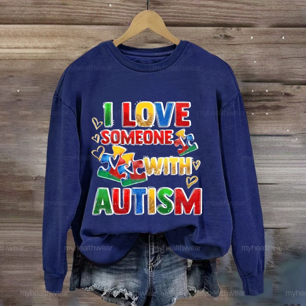 I Love Someone With Autism Colorful Letters Sweatshirt