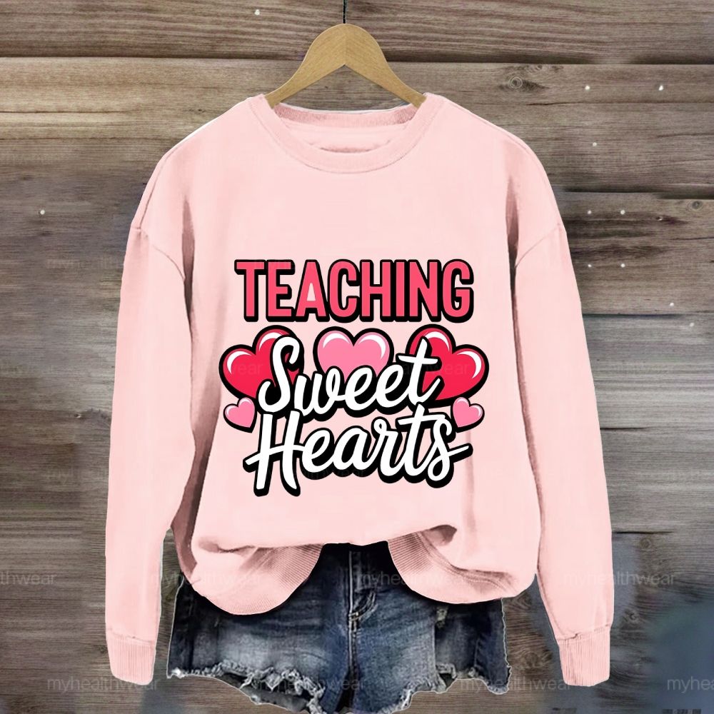 Teaching Sweet Hearts Sweatshirt