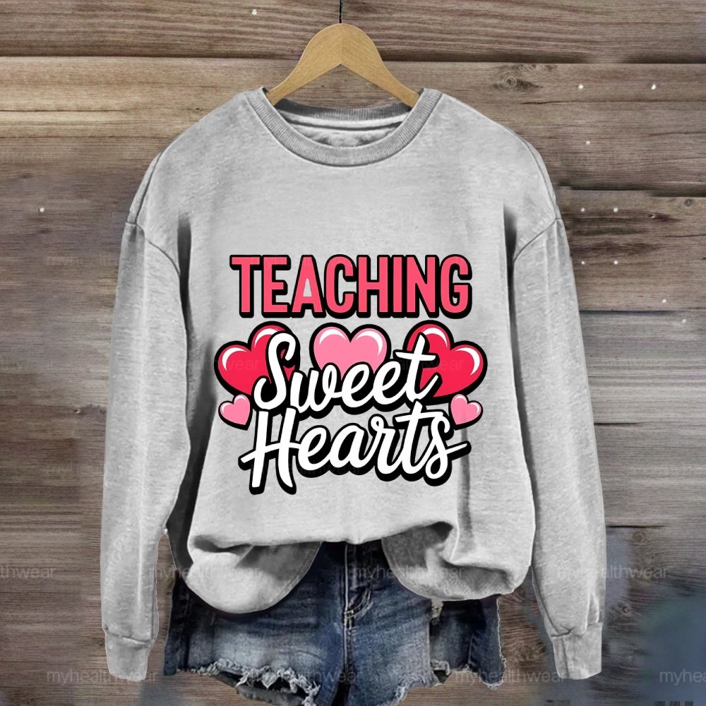 Teaching Sweet Hearts Sweatshirt