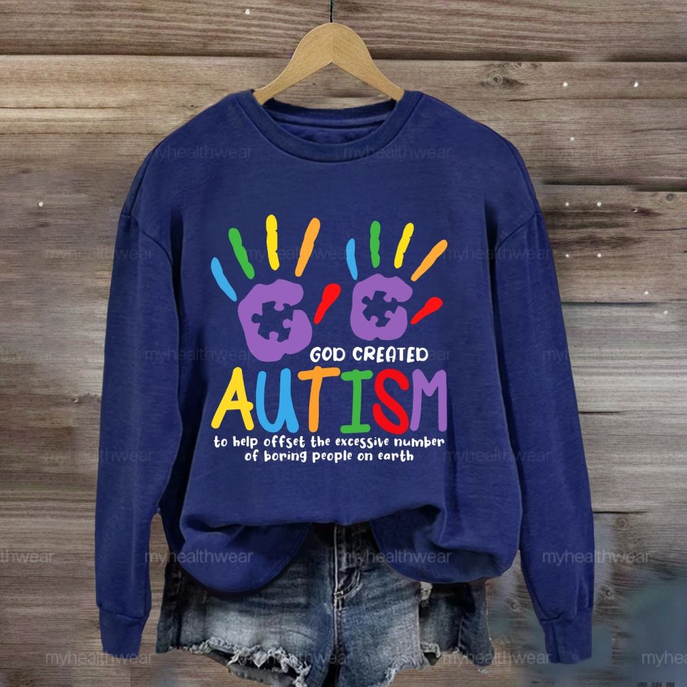 God Created Autism To Help Offset Sweatshirt