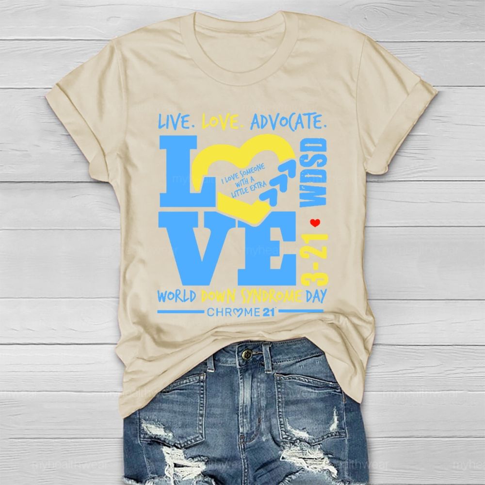 Live Love Advocate Down Syndrome Healthwear T-shirt