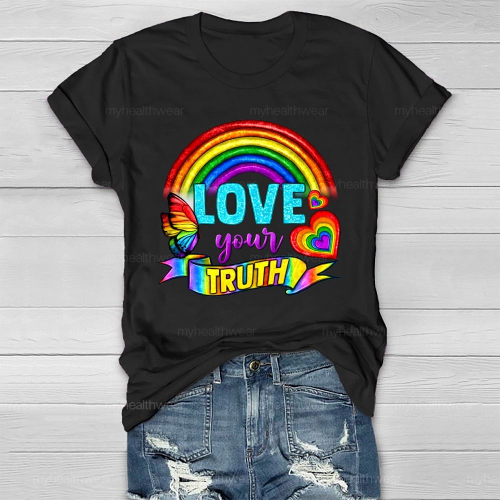 Love Your Truth Rainbow  Healthwear T-shirt