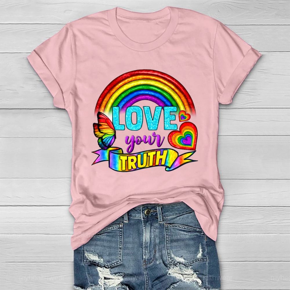 Love Your Truth Rainbow  Healthwear T-shirt