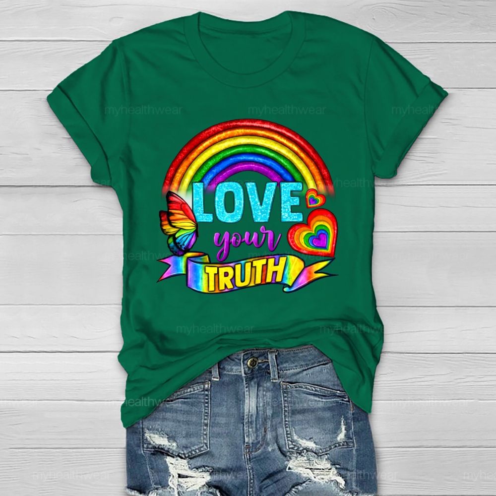 Love Your Truth Rainbow  Healthwear T-shirt