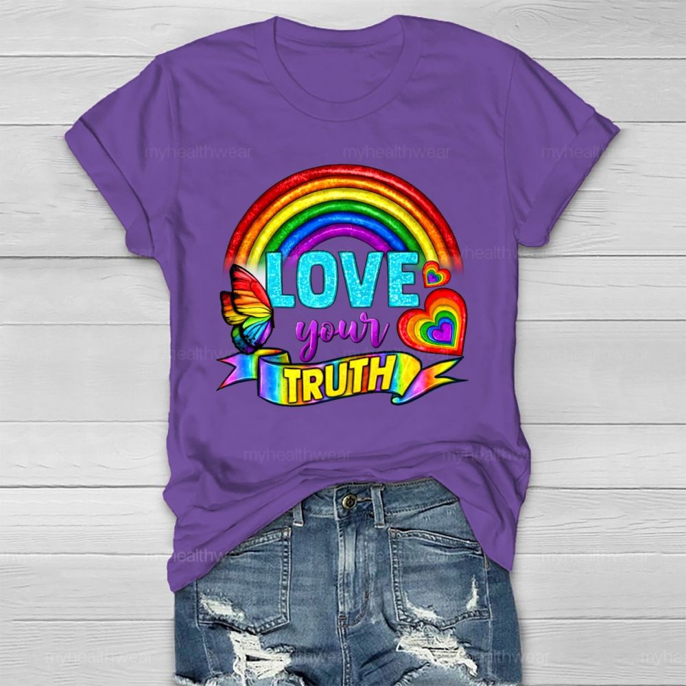 Love Your Truth Rainbow  Healthwear T-shirt