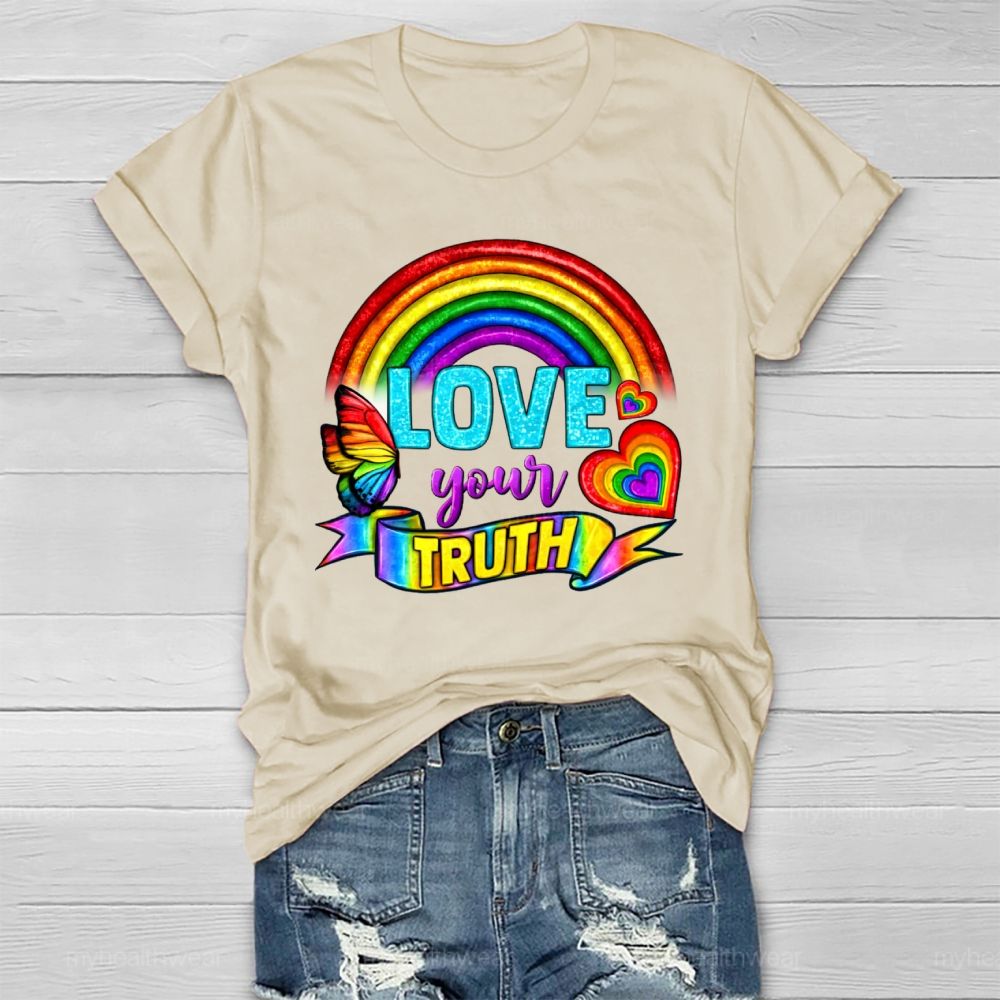 Love Your Truth Rainbow  Healthwear T-shirt