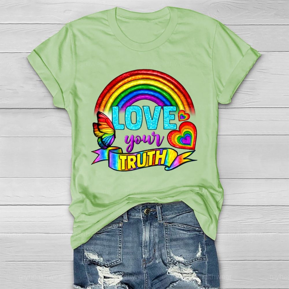 Love Your Truth Rainbow  Healthwear T-shirt