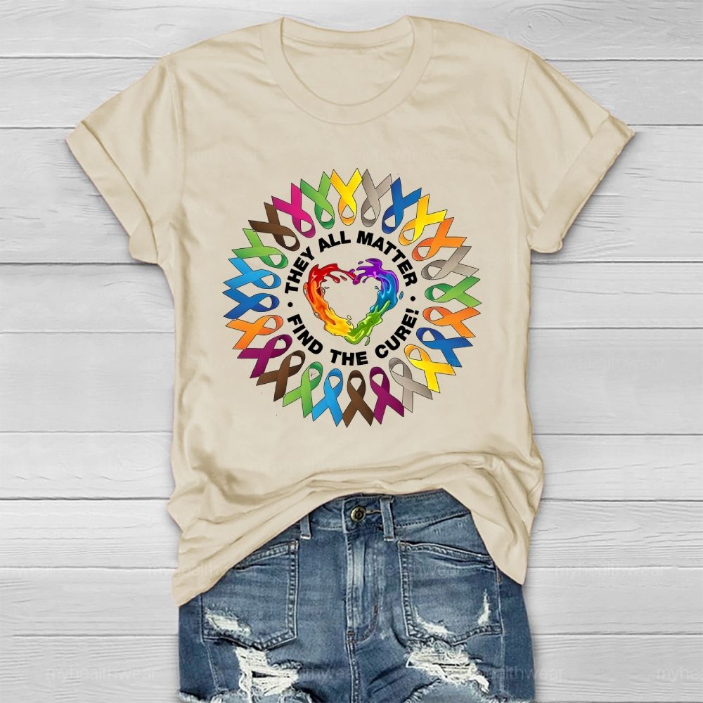 They All Matter Find The Cure Cancer Awareness Ribbons  Healthwear T-shirt