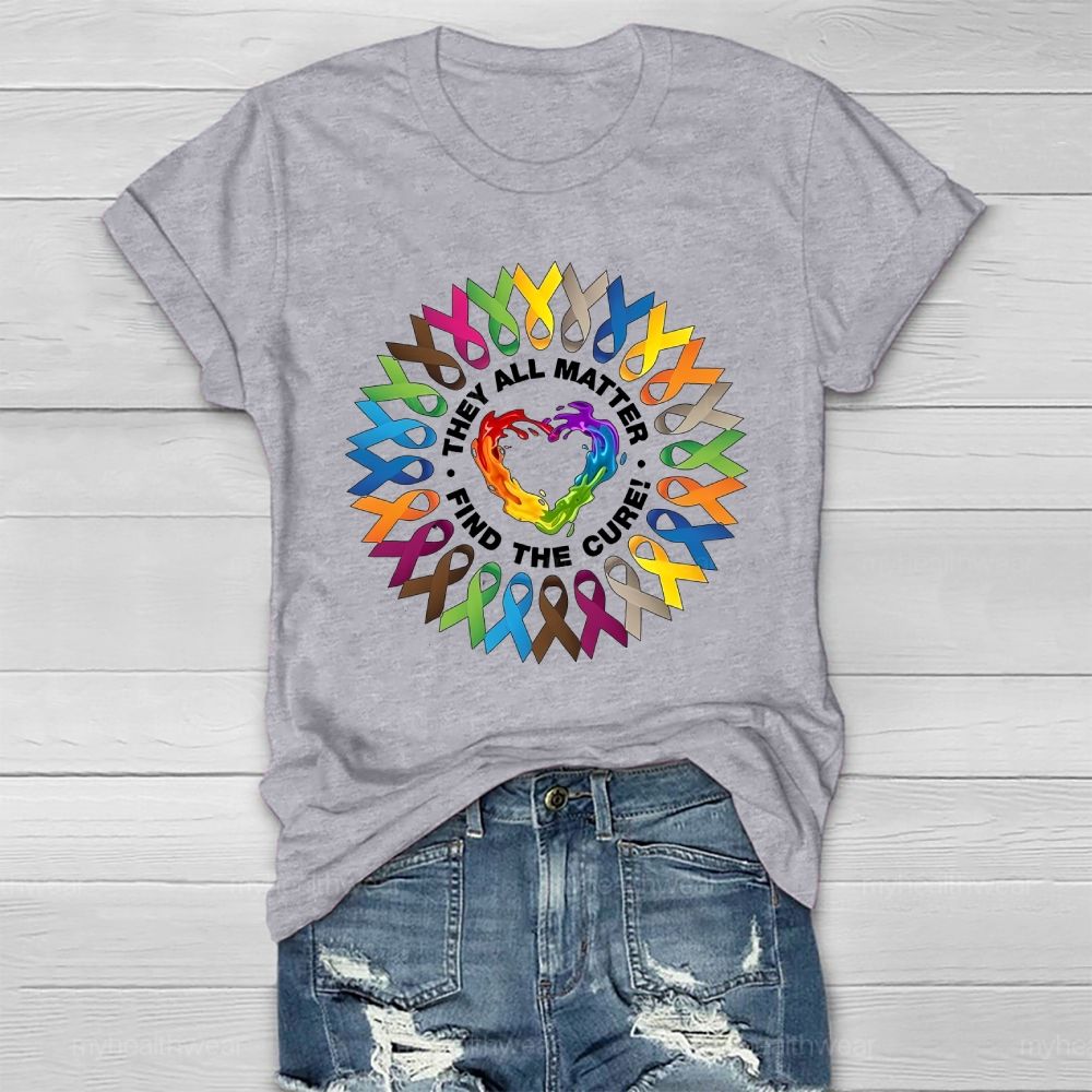 They All Matter Find The Cure Cancer Awareness Ribbons  Healthwear T-shirt