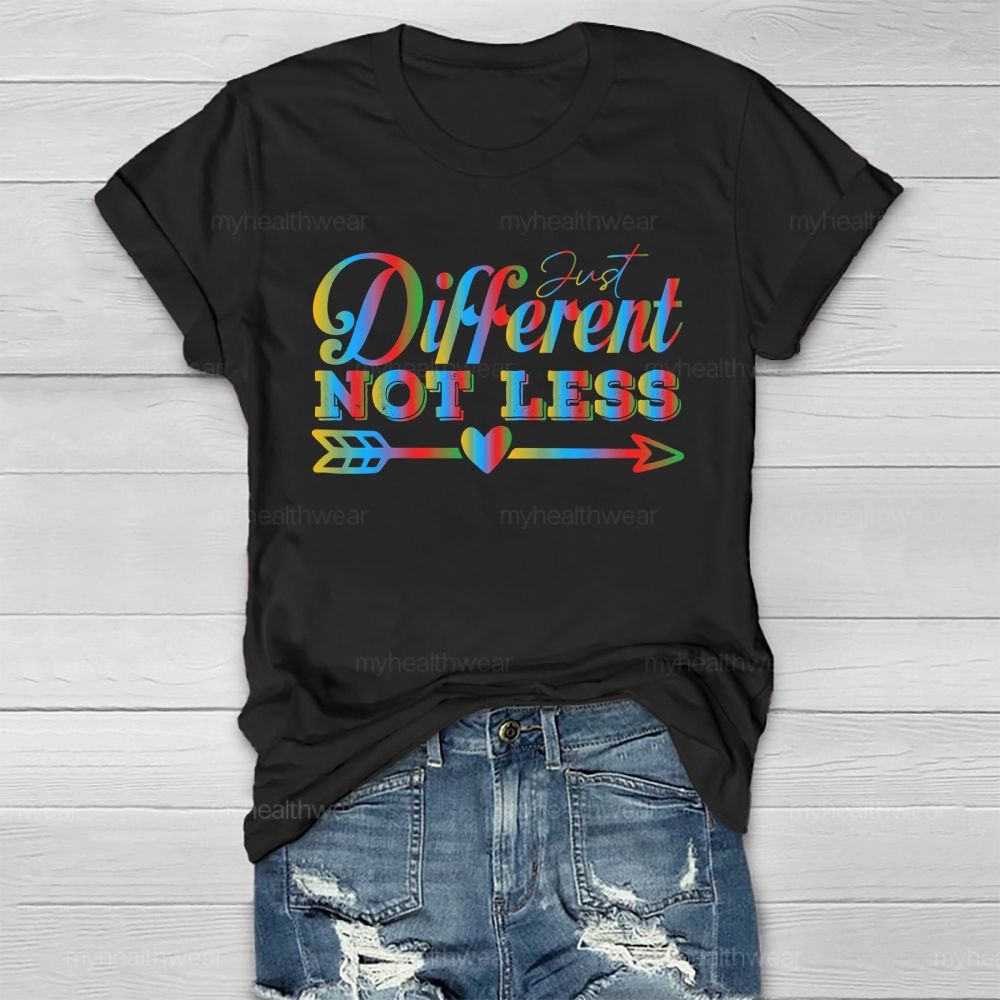 Just Different Not Less  Healthwear T-shirt