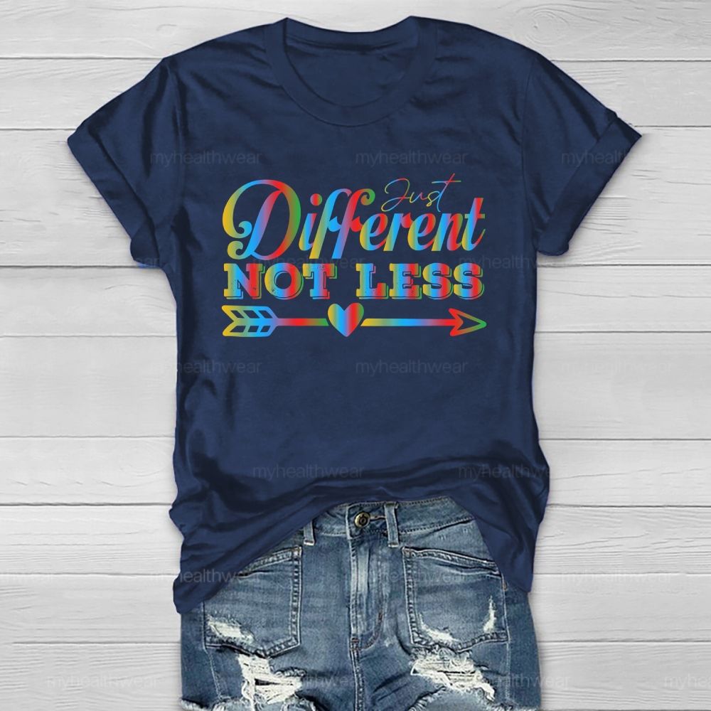 Just Different Not Less  Healthwear T-shirt