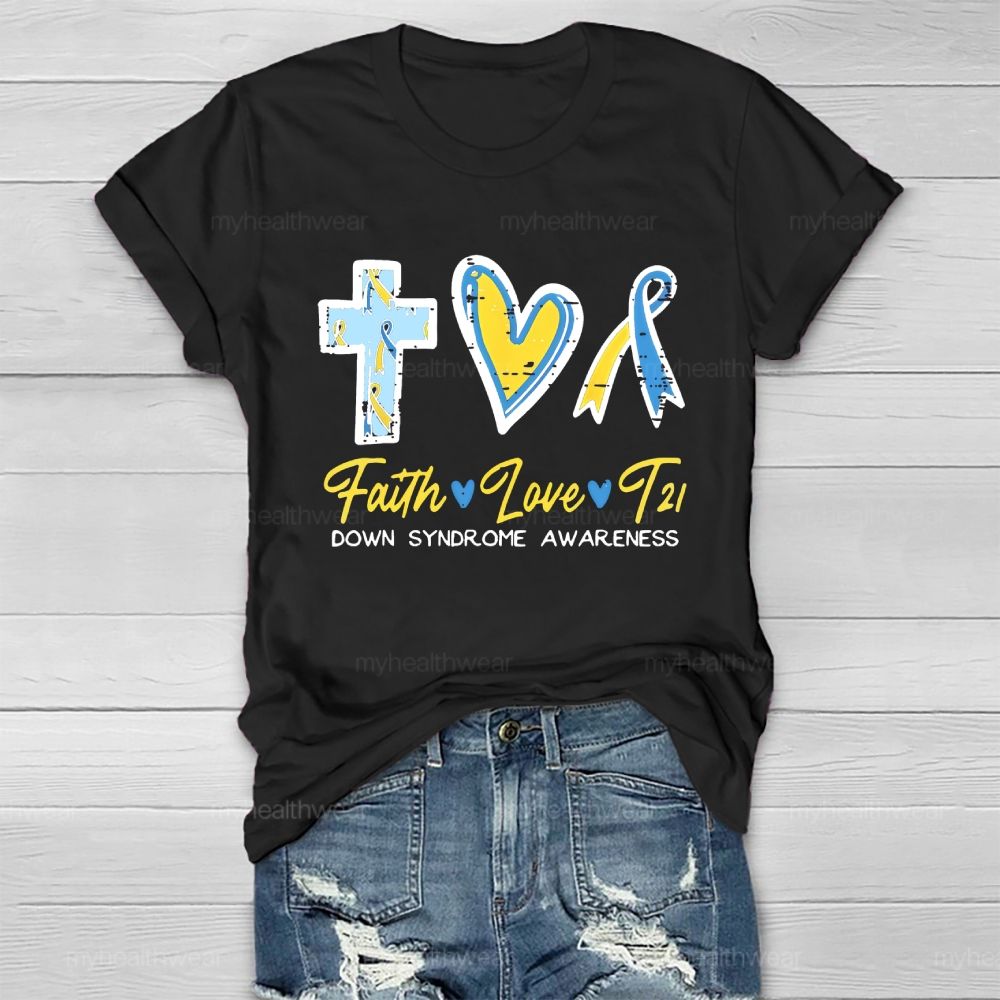Faith Love T21 Down Syndrome Awareness  Healthwear T-shirt