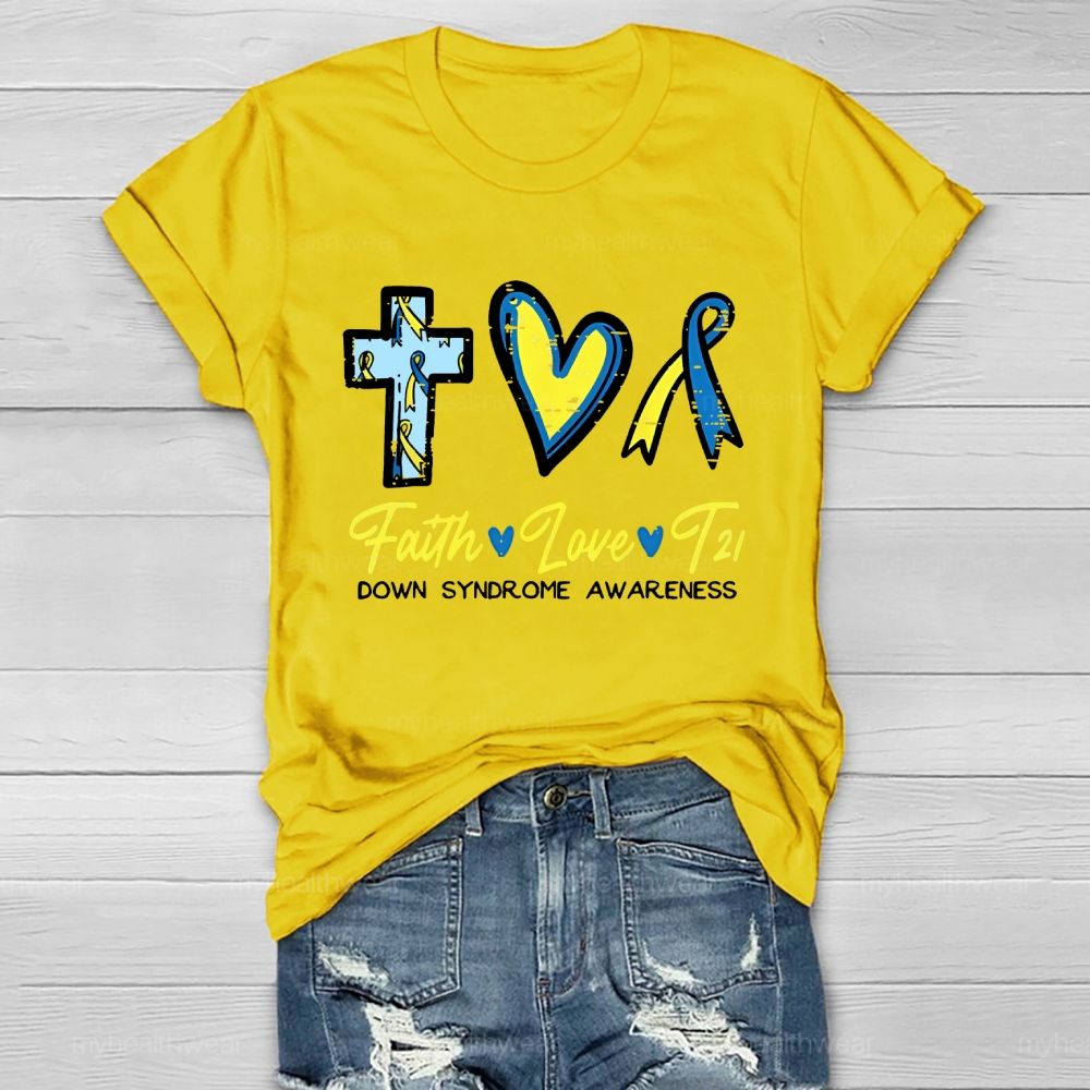 Faith Love T21 Down Syndrome Awareness  Healthwear T-shirt