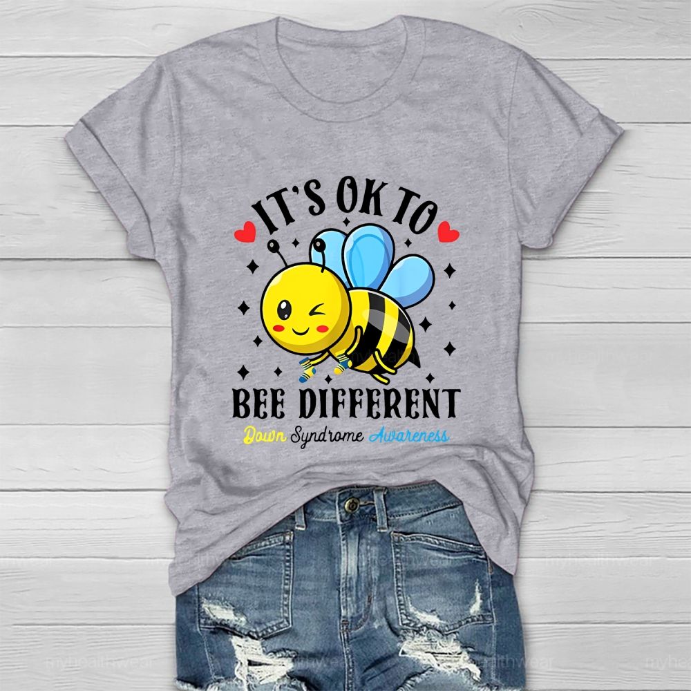 It's Ok To Bee  Different Down Syndrome Healthwear T-shirt