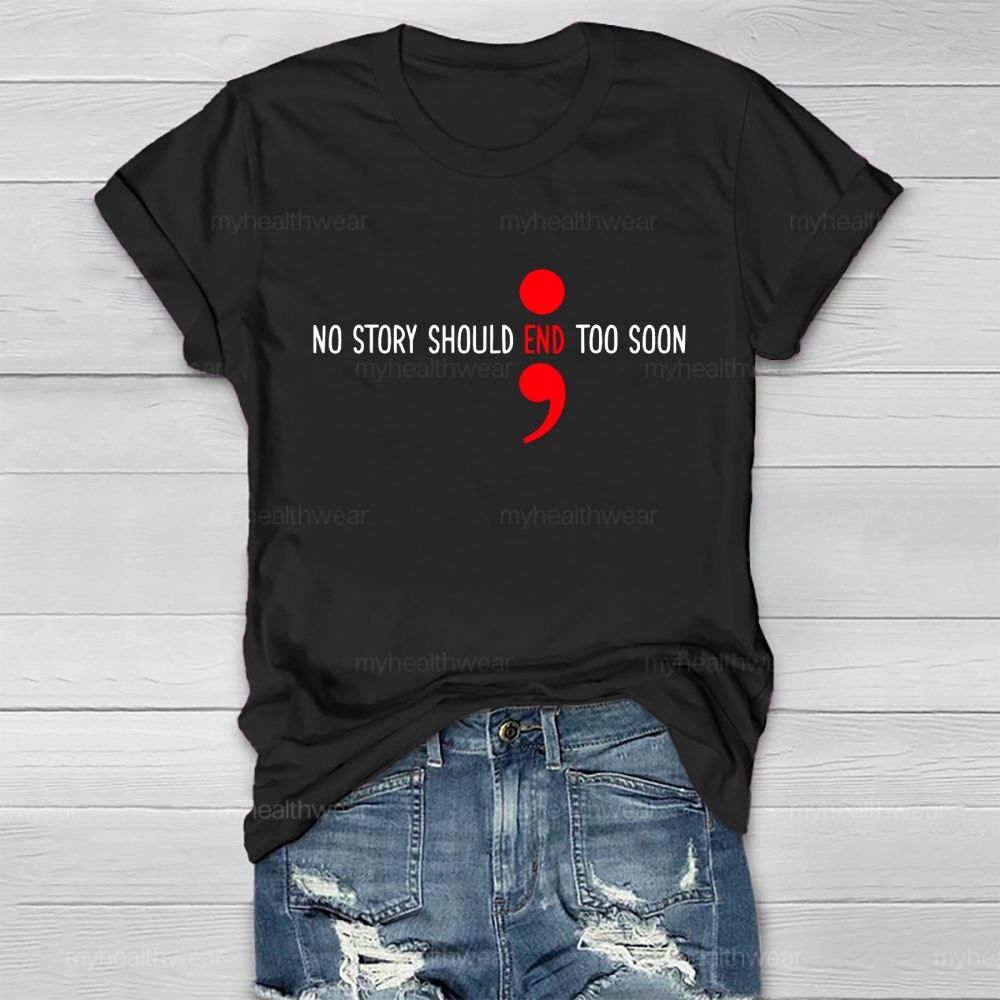 No Story Should End Too Soon Suicide Prevention Awareness  Healthwear T-shirt