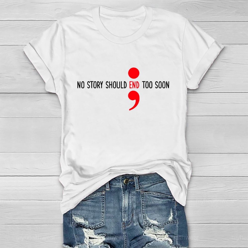 No Story Should End Too Soon Suicide Prevention Awareness  Healthwear T-shirt