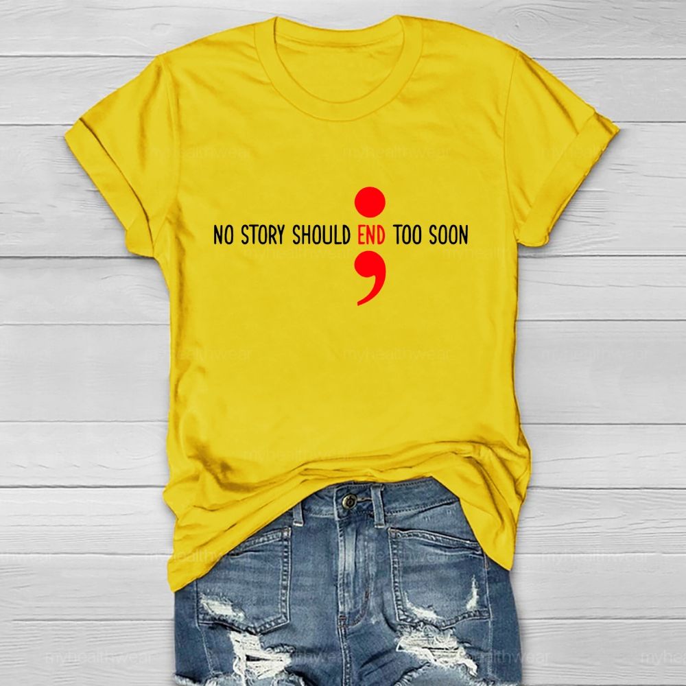 No Story Should End Too Soon Suicide Prevention Awareness  Healthwear T-shirt