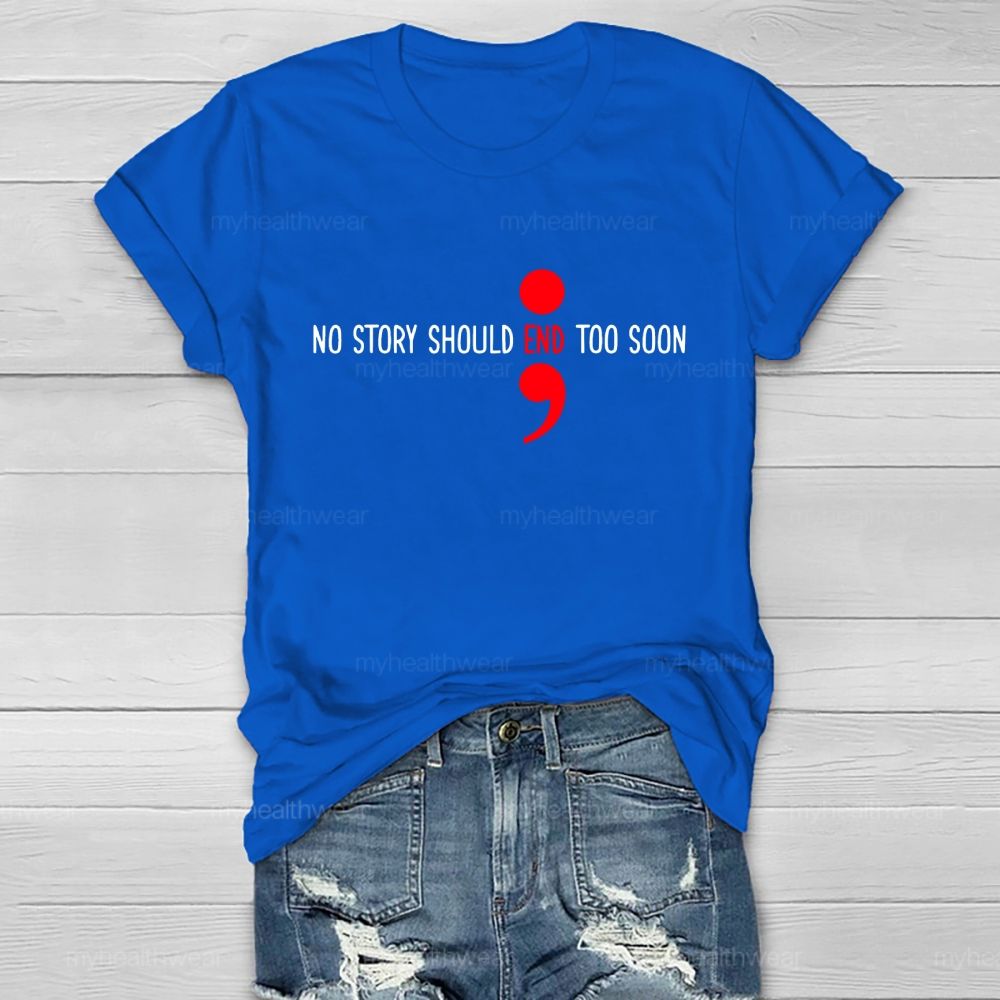No Story Should End Too Soon Suicide Prevention Awareness  Healthwear T-shirt