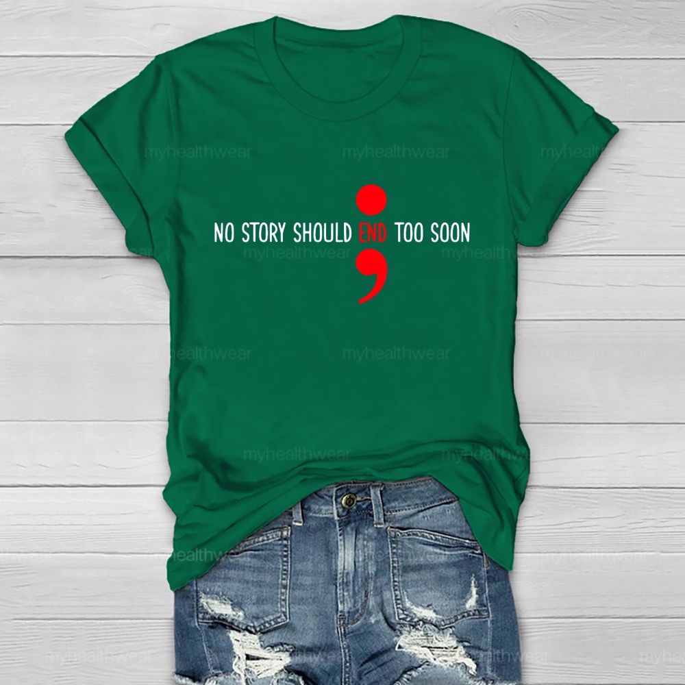 No Story Should End Too Soon Suicide Prevention Awareness  Healthwear T-shirt