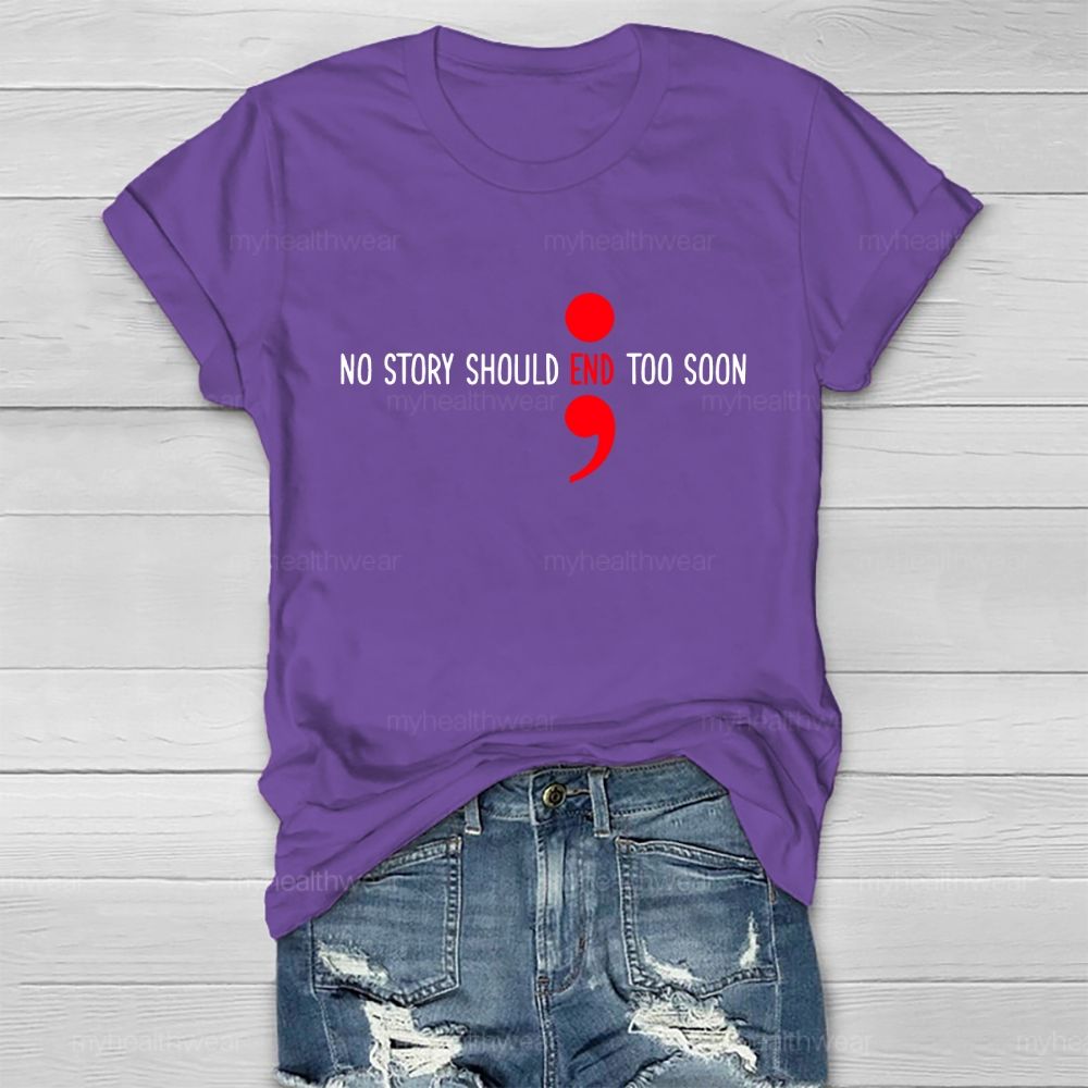 No Story Should End Too Soon Suicide Prevention Awareness  Healthwear T-shirt