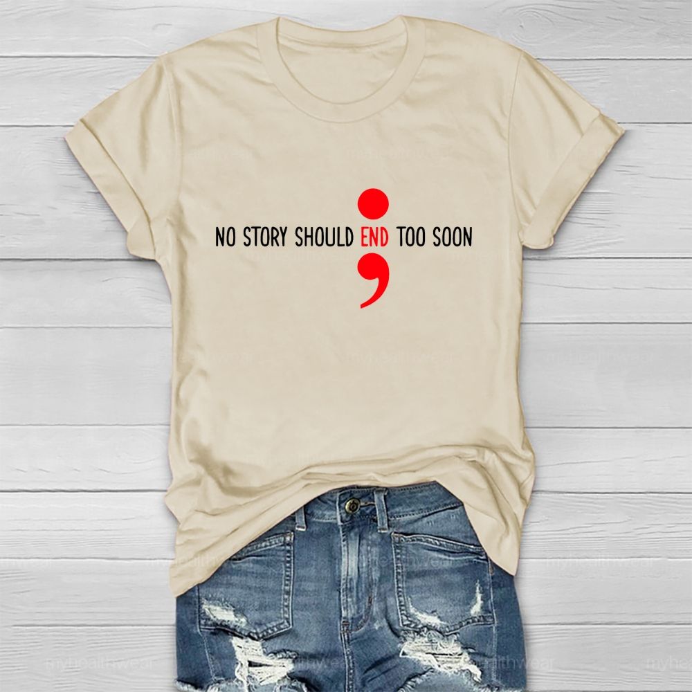 No Story Should End Too Soon Suicide Prevention Awareness  Healthwear T-shirt