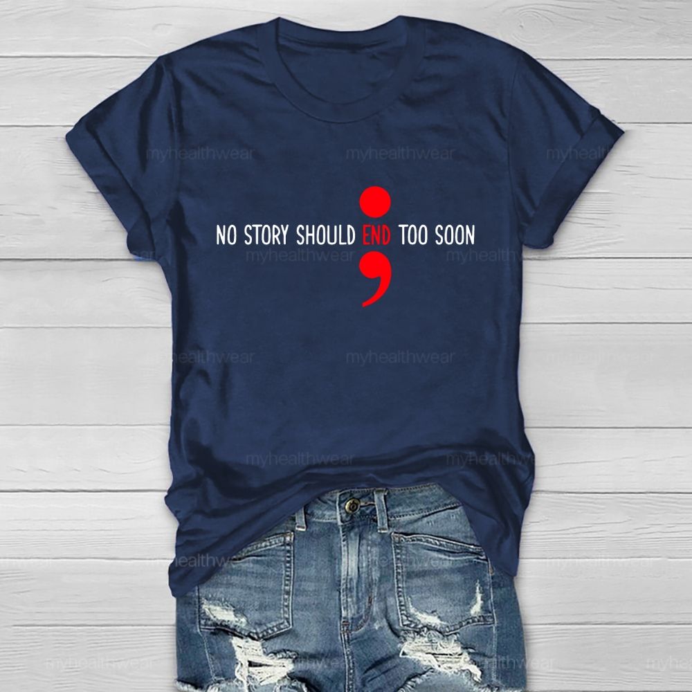 No Story Should End Too Soon Suicide Prevention Awareness  Healthwear T-shirt