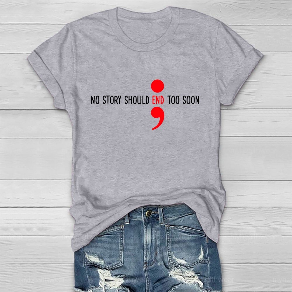 No Story Should End Too Soon Suicide Prevention Awareness  Healthwear T-shirt
