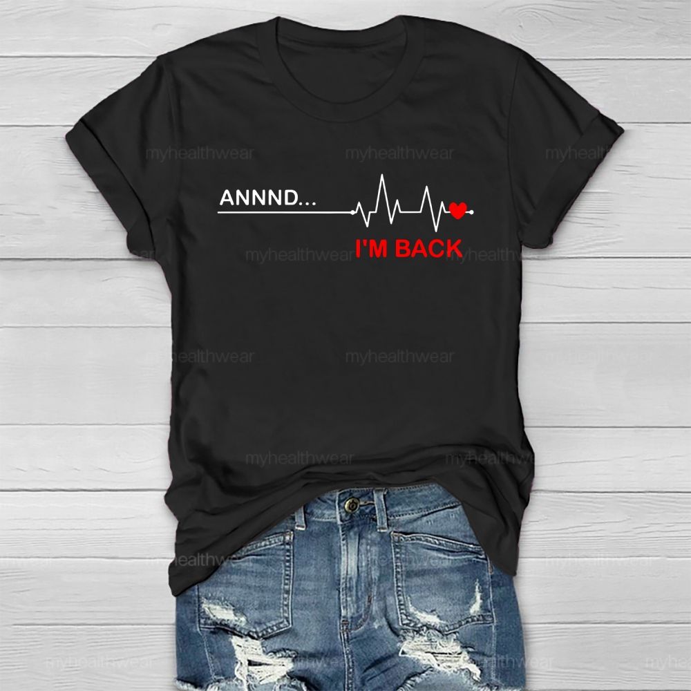 Annnd I'm Back  Healthwear T-shirt