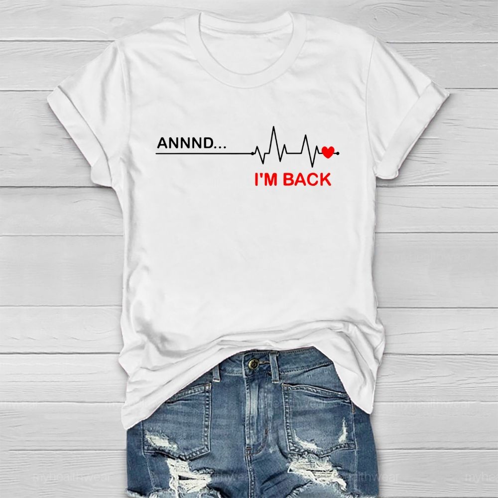 Annnd I'm Back  Healthwear T-shirt