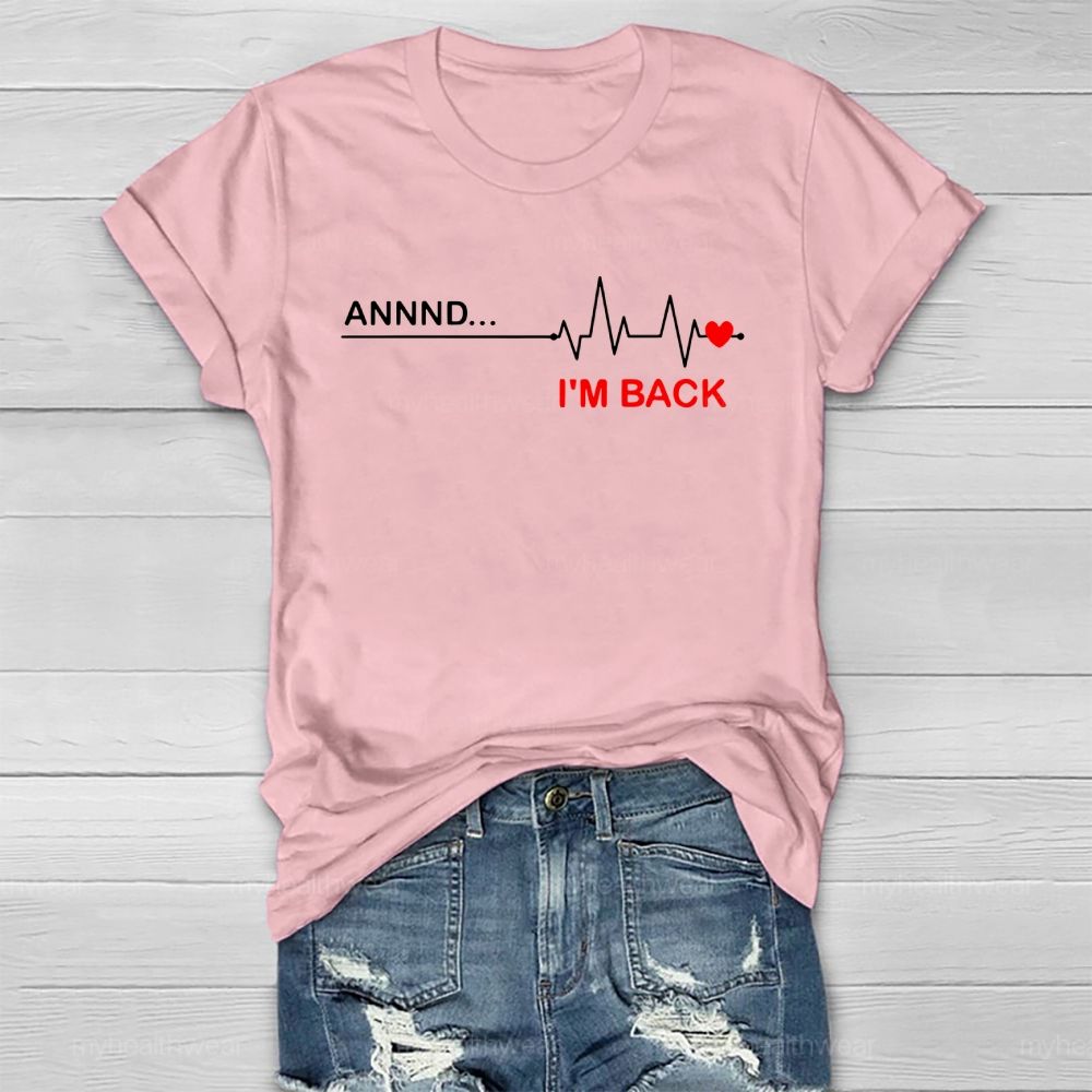 Annnd I'm Back  Healthwear T-shirt