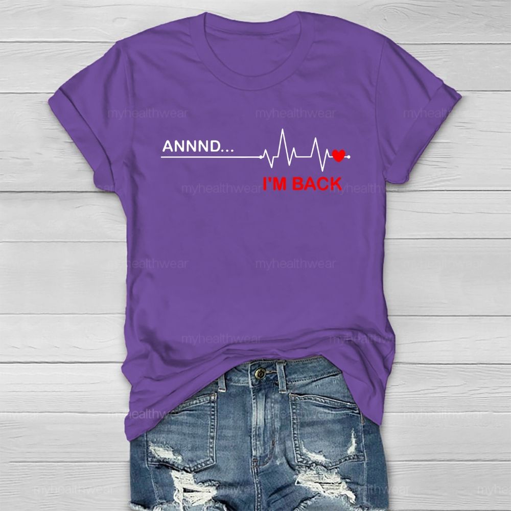 Annnd I'm Back  Healthwear T-shirt
