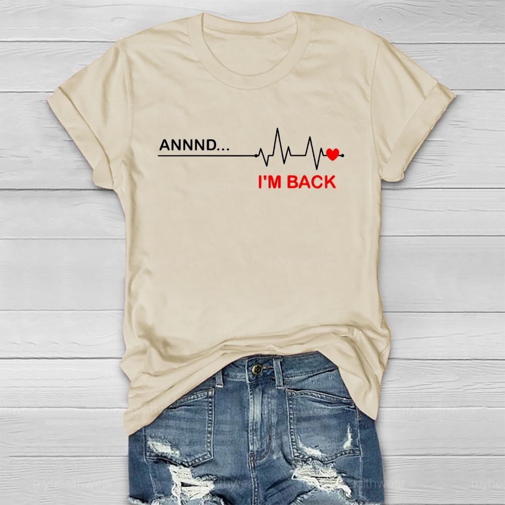 Annnd I'm Back  Healthwear T-shirt