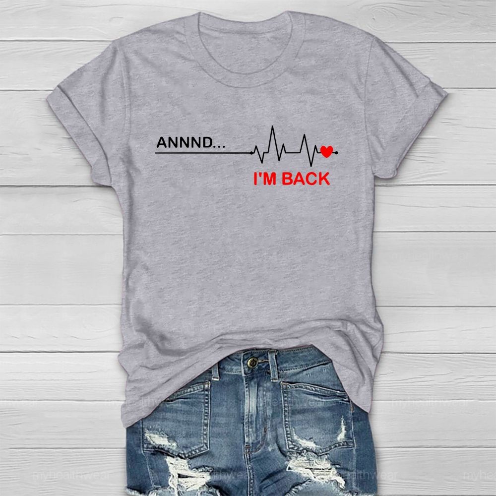 Annnd I'm Back  Healthwear T-shirt