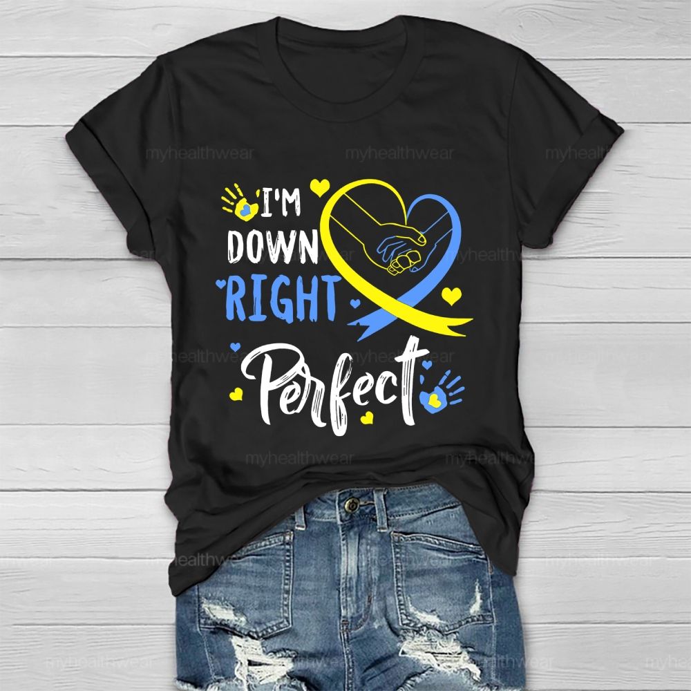 I'm Down Right Perfect  Healthwear T-shirt