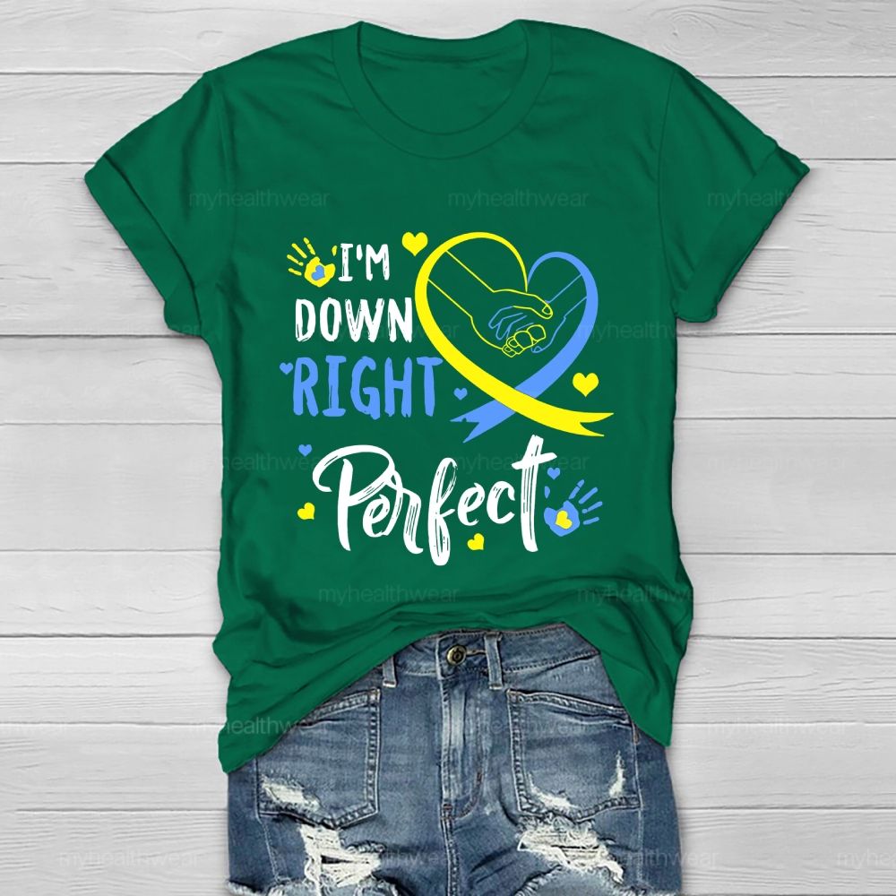 I'm Down Right Perfect  Healthwear T-shirt