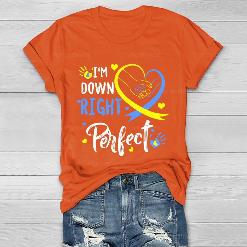 I'm Down Right Perfect  Healthwear T-shirt